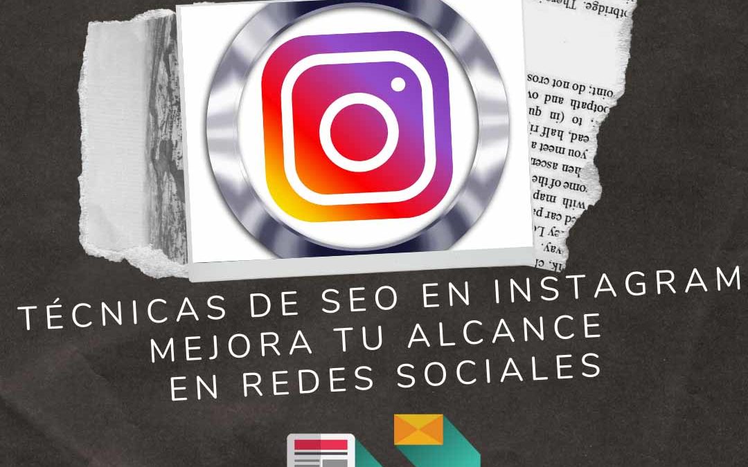Técnicas de SEO en Instagram | Mejora tu alcance en redes sociales